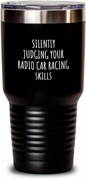 Silently Judging Your Radio Car Racing Skills Tumbler Funny Gift Idea For Hobby Lover Fan Quote Gag Joke Insulated Cup With Lid Black 30 Oz